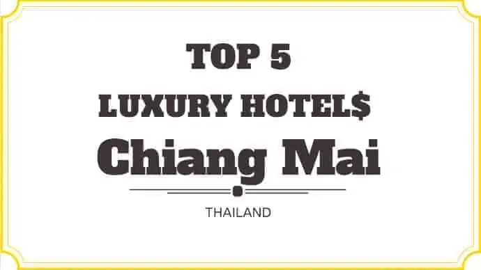 Top 5 Luxuray Hotels in Chiang Mai